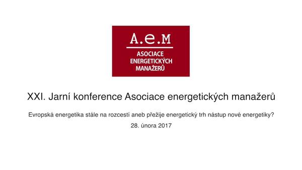 XXI. ročník Jarní konference AEM představil vizi nové energetiky